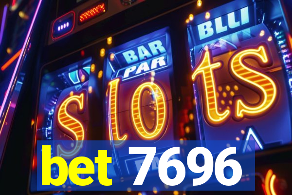 bet 7696
